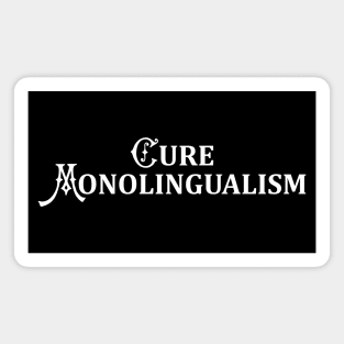 Cure Monolingualism (White Text) Magnet